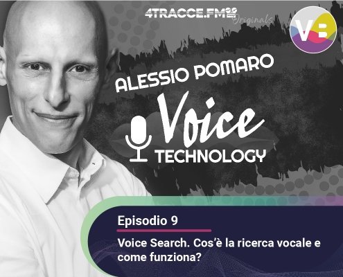 Voice Podcast Technology - Episodio 9 - Voice Search Ricerca Vocale