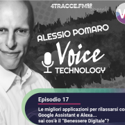 Voice Technology Podcast - le migliori applicazioni per rilassarsi con Google Assistant e Alexa - Benessere Digitale - Episodio 17
